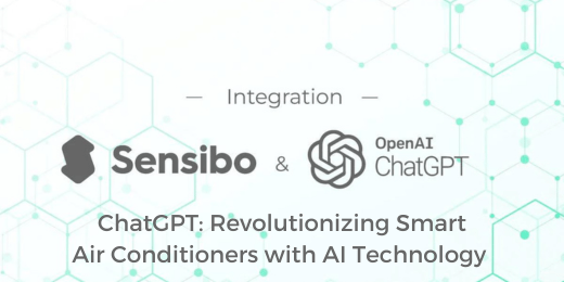 ChatGPT: Revolutionizing Smart Air Conditioners with AI Technology - How Sensibo is Getting Ahead in The AI IoT Market
